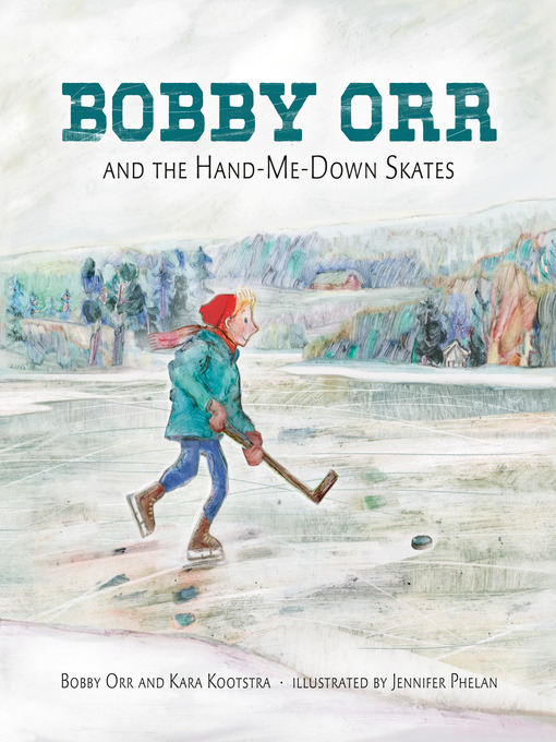 Title details for Bobby Orr and the Hand-me-down Skates by Kara Kootstra - Available